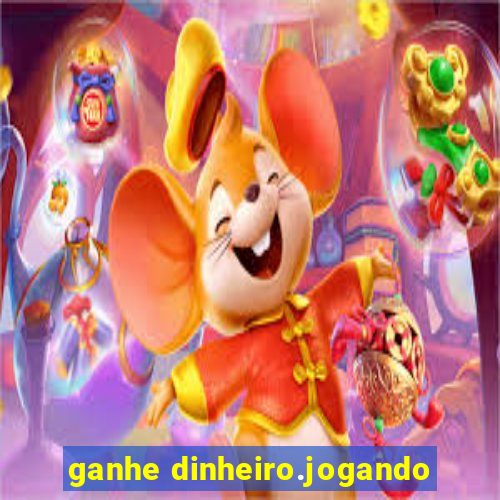 ganhe dinheiro.jogando